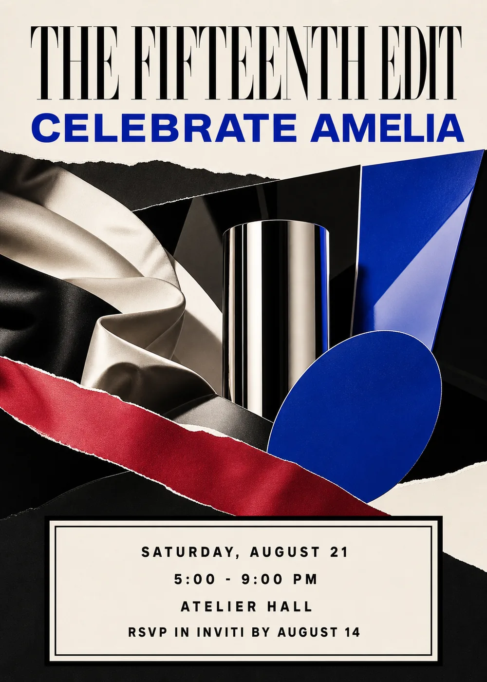 The Fifteenth Edit birthday invitation with an ultra-tall black serif headline and a bold cobalt name line on cream, above a torn-paper collage of ivory and black satin, a polished chrome cylinder, cobalt paper shapes and a ragged red paper strip, with the party details in a cream double-ruled box on black